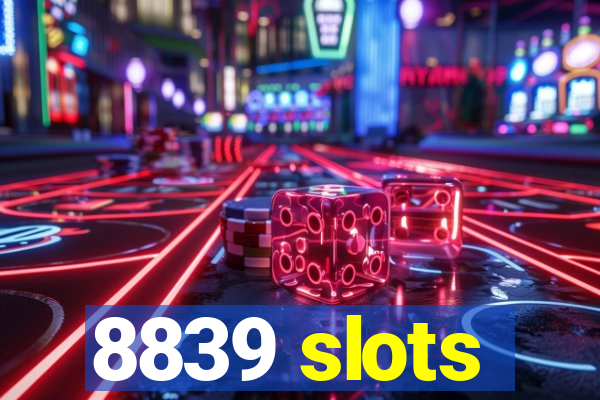 8839 slots